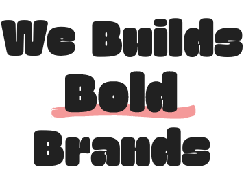 We Builds Bold Brands